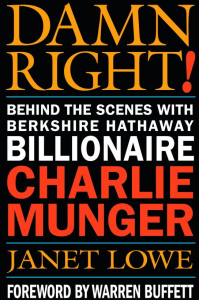 Damn Right Charlie Munger Biography by Janet Lowe