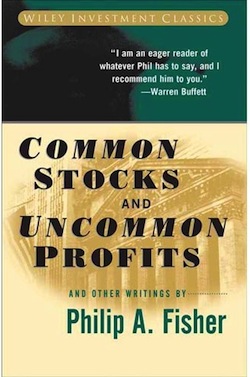 Common Stocks and Uncommon Profits by Philip A Fisher